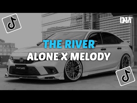 DJ THE RIVER X ALONE X MELODY BREAKBEAT STYLE BY DJ DANVATA VIRAL TIKTOK