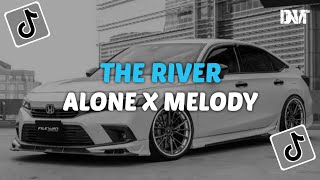 DJ THE RIVER X ALONE X MELODY BREAKBEAT STYLE BY DJ DANVATA VIRAL TIKTOK