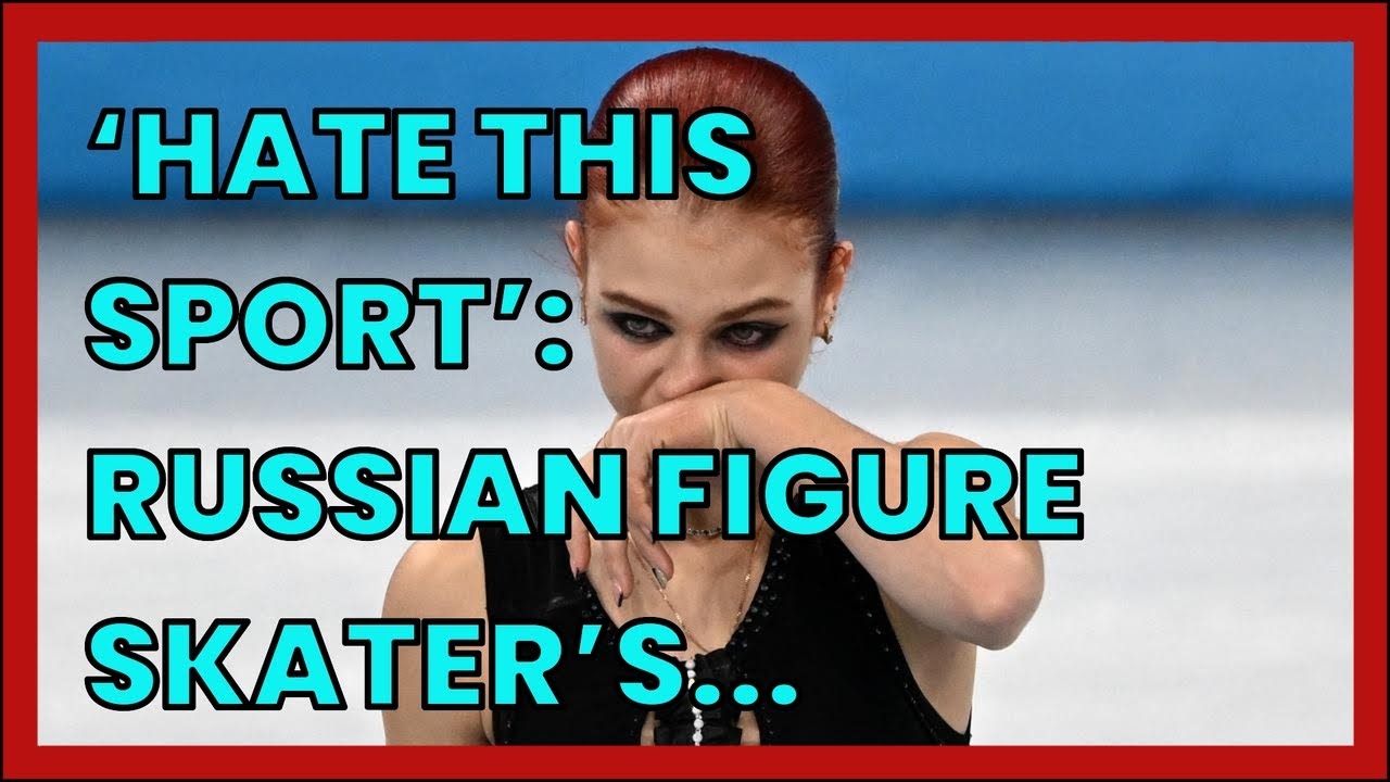 ‘HATE THIS SPORT’: RUSSIAN FIGURE SKATER’S TEARFUL OUTBURST