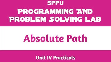 Absolute Path | Unit IV Practical | Programming and Problem Solving Lab (PPS) | FE SPPU