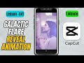 How to Create a Galactic Flare Reveal Animation in CapCut Mobile - Lesson 341 CapCut Tutorial