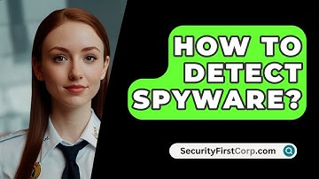 How To Detect Spyware? - SecurityFirstCorp.com