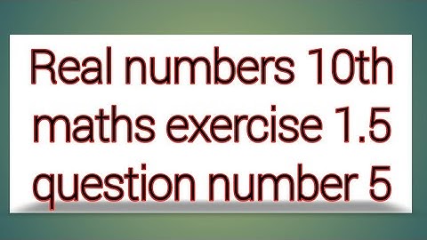 Real numbers 10th maths exercise 1.5  question number 5 || sri pragna