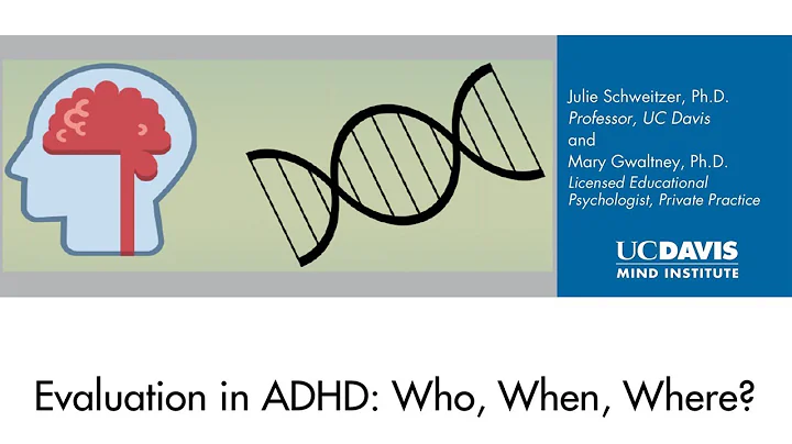 Evaluation in ADHD: Who, When, Where? - Julie Schw...