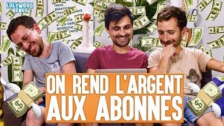 On Rend l'Argent Aux Abonnés