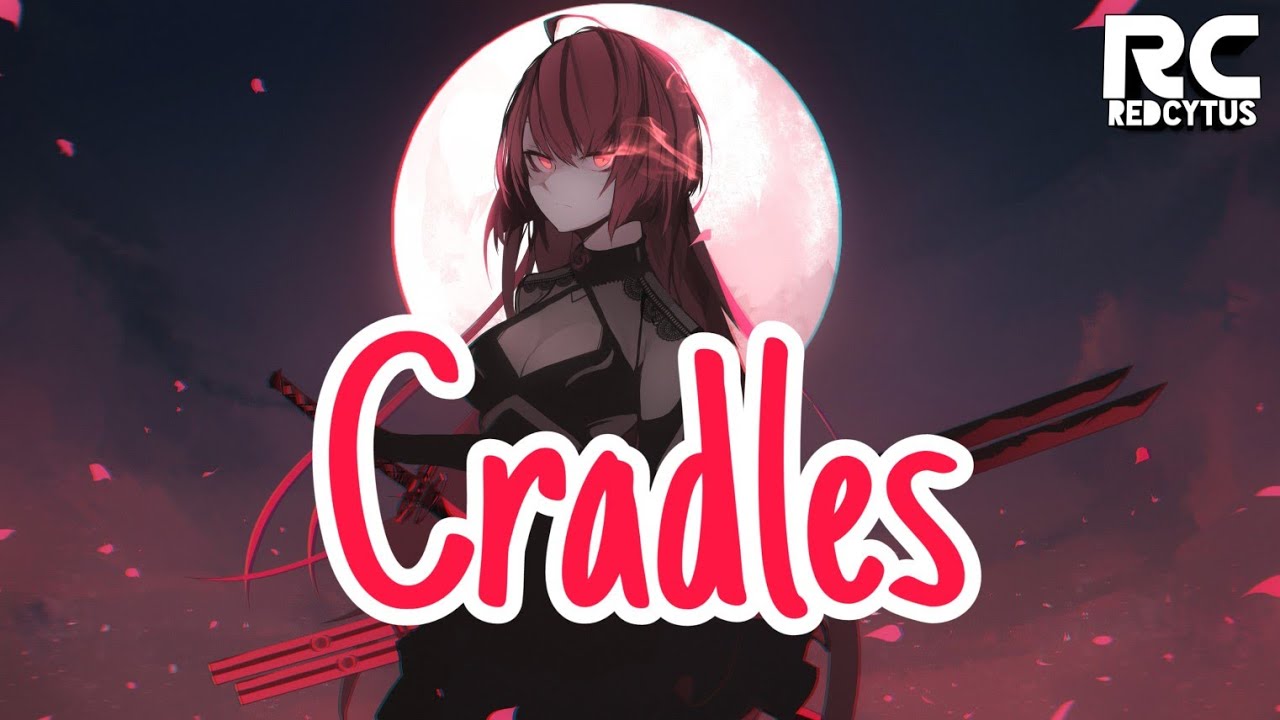 Nιԍнтcoʀᴇ Cradles (Lyrics) YouTube