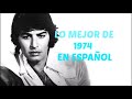 LO MEJOR DE 1974 EN ESPAÑOL