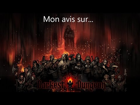 Vidéo: Avis Sur Darkest Dungeon