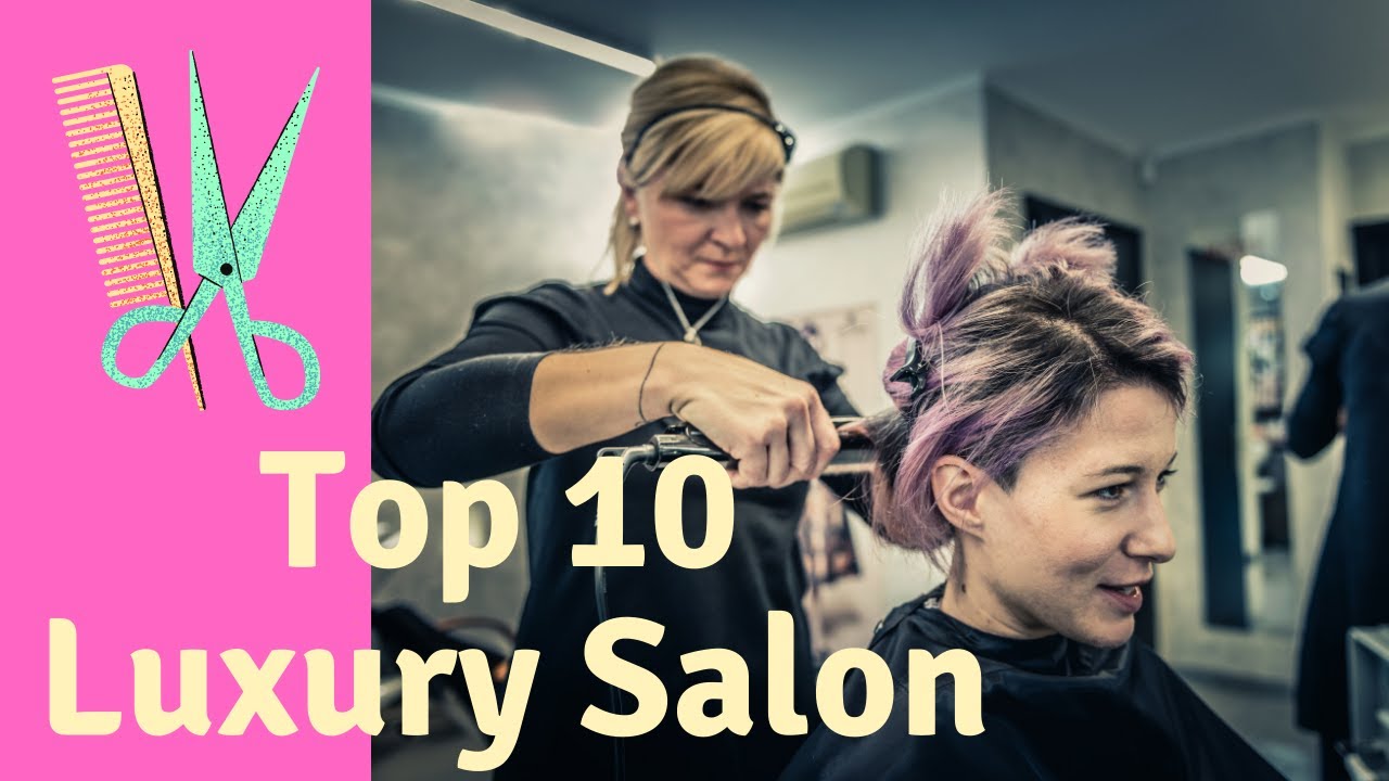 Top 10 Most Luxurious Salon In The World Costliest Salon In The World YouTube