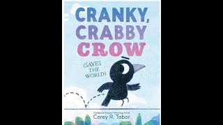 Cranky, Crabby Crow (Saves The Day) by Corey R. Tabor; read aloud for story time