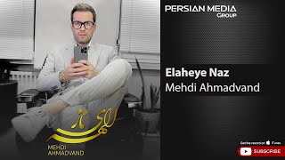 Mehdi Ahmadvand - Elaheye Naz ( مهدی احمدوند - الهه ی ناز ) Resimi