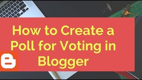 How to Create a Poll for Voting in Blogger