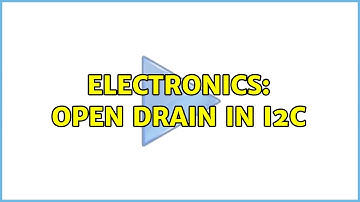 Electronics: Open drain in I2C (2 Solutions!!)