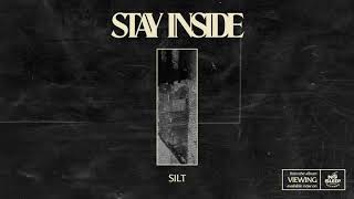 STAY INSIDE - SILT