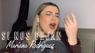 Mariana Rodríguez - Si Nos Dejan (Cover)