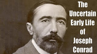 The Uncertain Early Life of Joseph Conrad - Into the Heart of Darkness Part 1