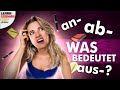 VORSILBEN an- / ab- / aus- (ALLE Bedeutungen) 🇩🇪 // Learn German Fast