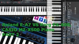 Roland E-A7 VS Korg PA-600, CASIO MZ-X500 Piano PART 2 Resimi