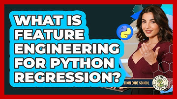 What Is Feature Engineering For Python Regression? - Python Code School