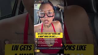 LIV GETS TOLD SHE LOOKS LIKE A MAN ON LIVE?😂🤔