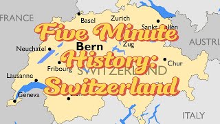 Five-Minute History: Switzerland // MYM // Map Your Mind