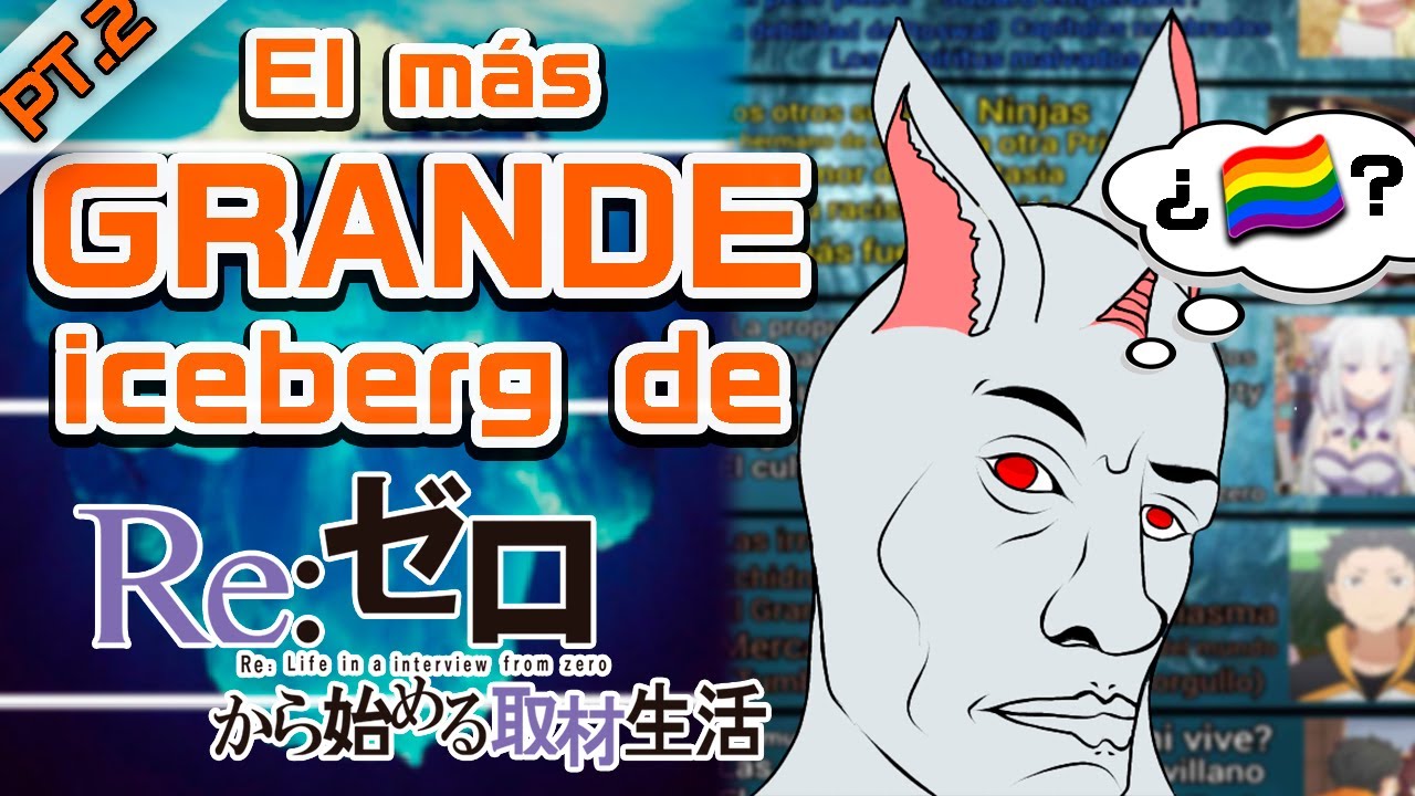 Otro ICEBERG de Re: ZERO que TAPPEI no QUIERE que veas... PARTE 2 ft @AlanVsan @KICI-KUN@Ovatsu_Nya