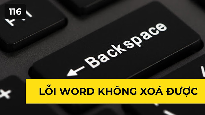 Lỗi nút backspace không xóa được win 7