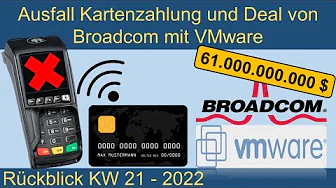 Ausfall Kartenzahlung, Broadcom & VMware und Volkswagen Vergleich | Rückblick KW 21 2022 thumbnail