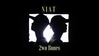 2wo Bones - NIAT (OFFICIAL MV)