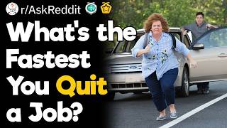 What's the Fastest Job You Quit?