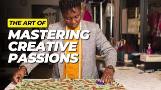The Art of Mastering Creative Passions