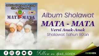 Full Album Sholawat Mata Mata Versi Anak-Anak NO IKLAN - Shalawat Era 90an Paling Merdu - As Sokeh