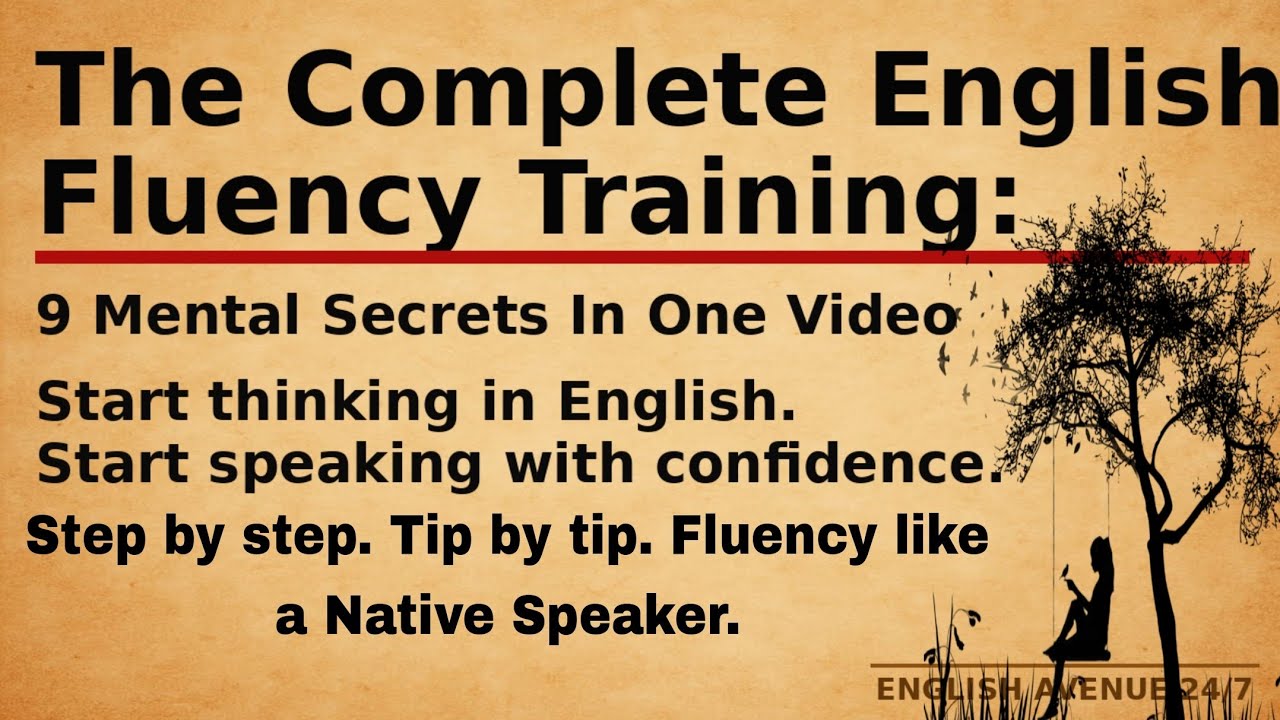 The Complete English Fluency Training: 9 Mental Secrets In One Video