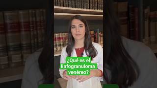 ¿Qué es el linfogranuloma venéreo?