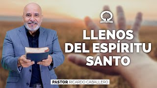 'LLENOS DEL ESPÍRITU SANTO' @elpastorcaballero. PRÉDICAS CRISTIANAS