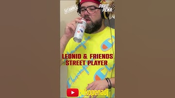 Thumbnail of 🔥Leonid & Friends - Street Player🔥 Agrégala a tu Play List!! #nudisco #house #edm #dj
