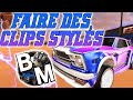 Donner du style  vos clips super facilement sur rocket league 