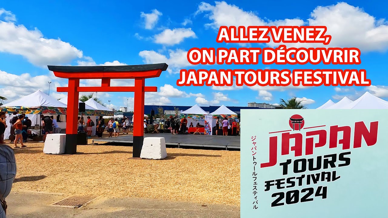 Allez Venez on part découvrir Japan Tours Festival - 30 juin 2024 - YouTube