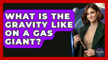 What Is The Gravity Like On A Gas Giant? - Astronomy Made Simple