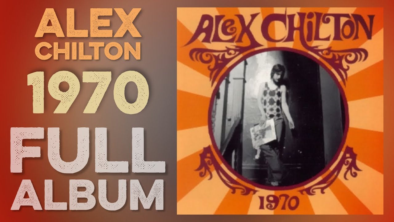 ALEX CHILTON: 1970 (Full Album) Ardent Records (1996) High