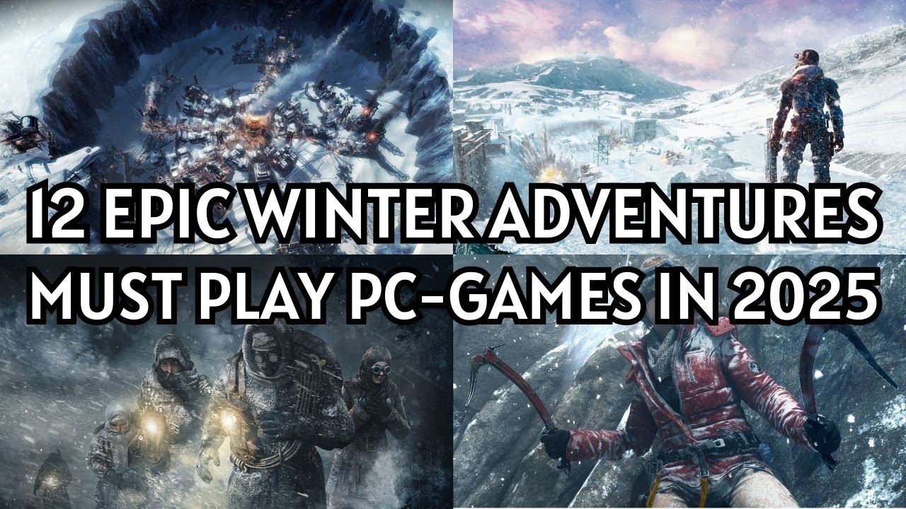 12 Epic Winter Adventures | Must Play PC Games in 2025