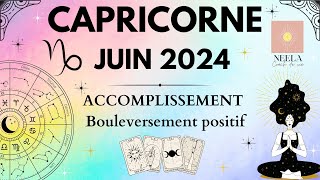 ♑‍♀CAPRICORNE JUIN 2024 GROS TIRAGE ! ACCOMPLISSEMENT, BOULEVERSEMENT POSITIF #capricorne #juin