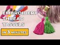 [3 minute] Embroidery Thread Tassels - Easy DIY Tassels