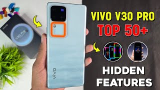 Vivo V30 Pro 5G Top 50+ Hidden Features | Vivo V30 ProTips & Tricks | Vivo V30 Pro 5G