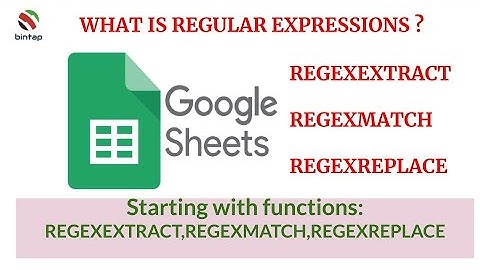 Google Sheets: Regular Expression Function REGEXEXTRACT,REGEXMATCH,REGEXREPLACE