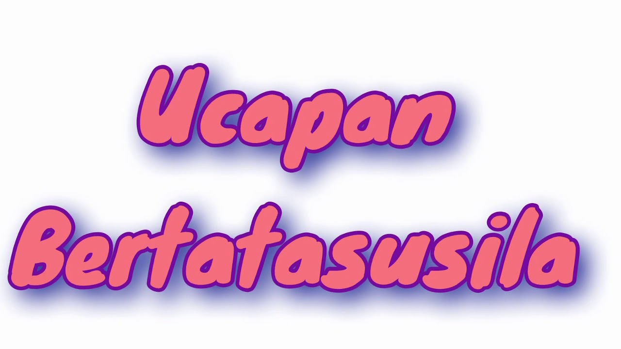 Ucapan Bertatasusila Youtube