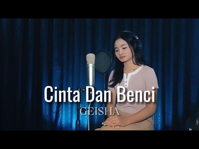 Cinta dan Benci - Geisha | Cover by Thalita Ayudya class=