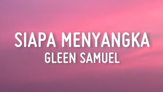 Download Lagu Siapa Menyangka - Gleen Samuel (Lirik) MP3 Download Lagu Siapa Menyangka - Gleen Samuel (Lirik) MP3