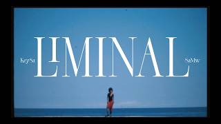KeySa & SaMw - LIMINAL (Video Oficial)