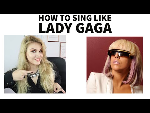 How to sing like Lady  Gaga/  Exercise